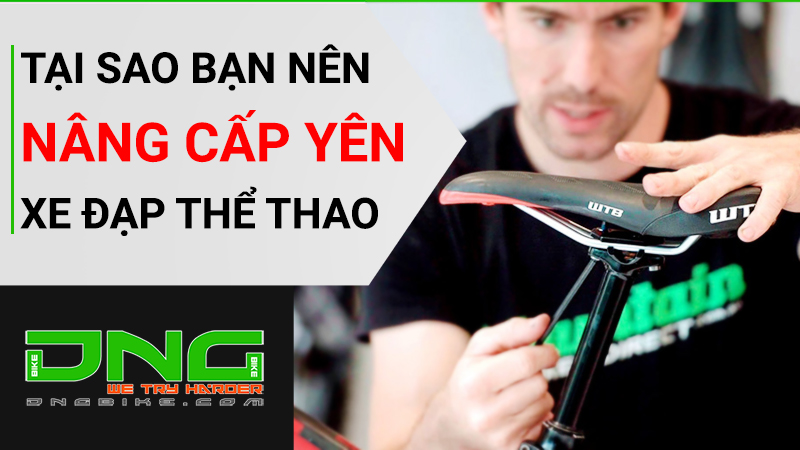 Tại sao bạn nên nâng cấp yên xe đạp