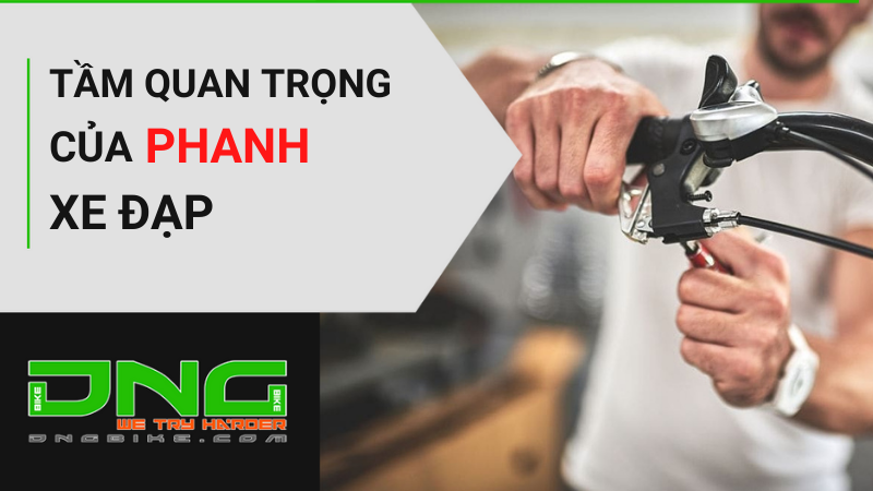 Tầm quan của phanh xe đạp