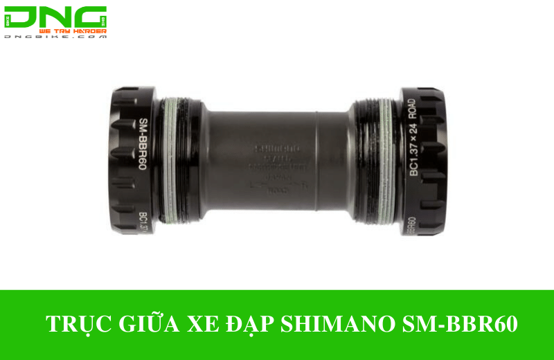 Trục giữa xe đạp SHIMANO SM- BBR60 chất lượng | DNGBIKE