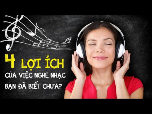 4 lợi ích của việc nghe nhạc bạn đã biết chưa?