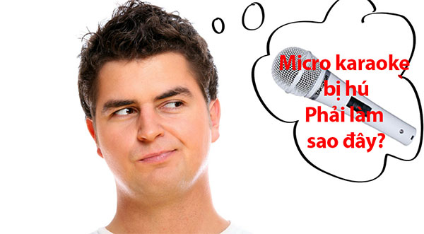 Mua micro đắt tiền vẫn bị hú rít nguyên nhân do đâu?
