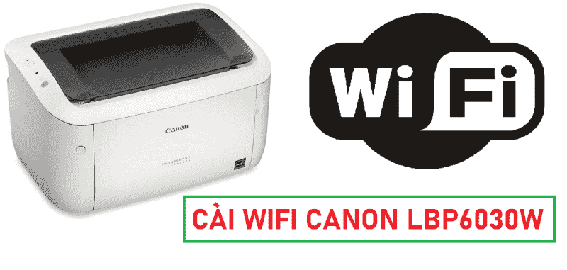 Cài driver canon lbp6030w in qua wifi