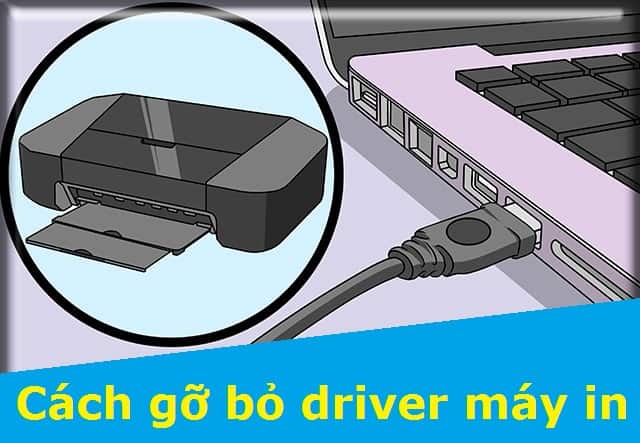 Cách gỡ bỏ driver máy in