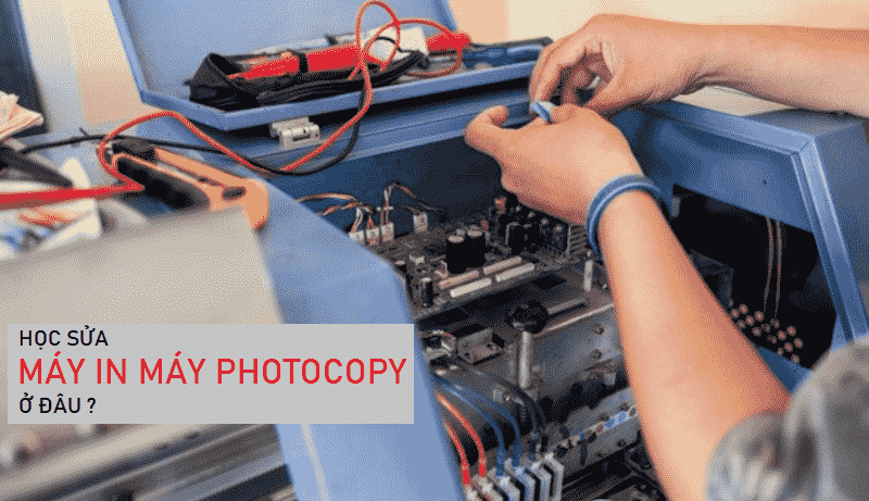 học sửa máy in máy photocopy ở đâu