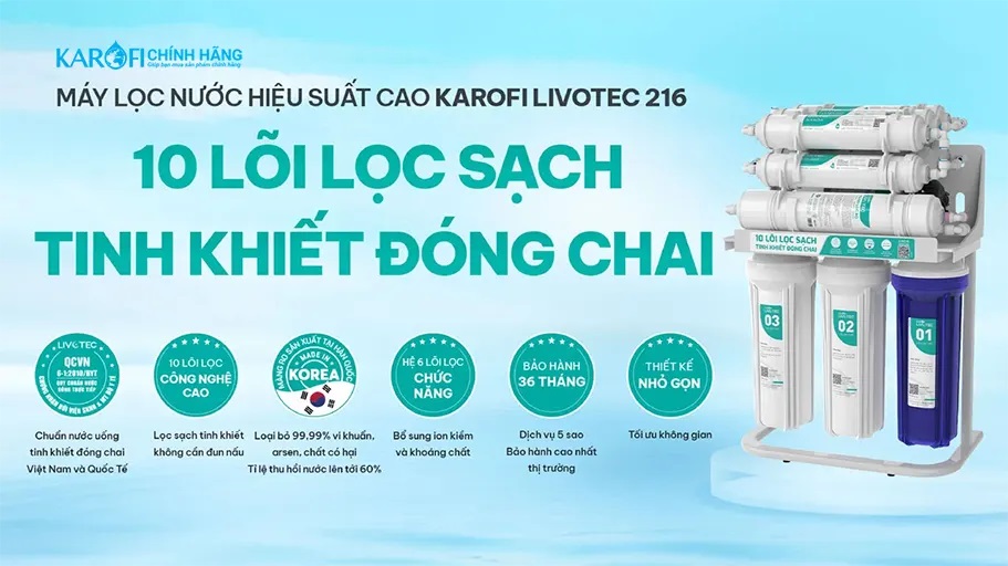 Máy lọc nước Karofi Livotec 216 - 10 Lõi Lọc