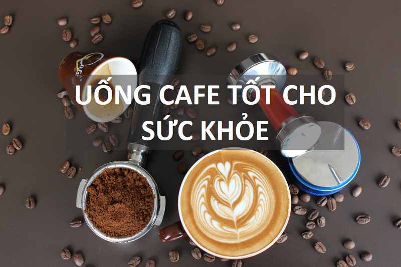 10 lợi ích tuyệt vời của café với sức khỏe