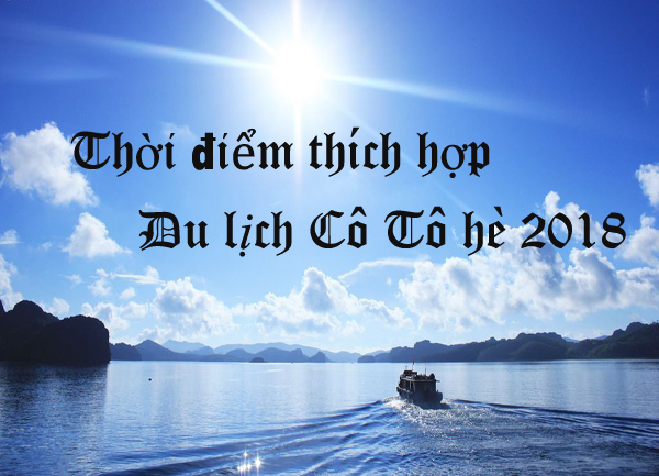 Thời điểm thích hợp cho chuyến du lịch Cô Tô hè 2025