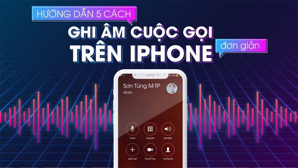 Cách ghi âm cuộc gọi trên iphone