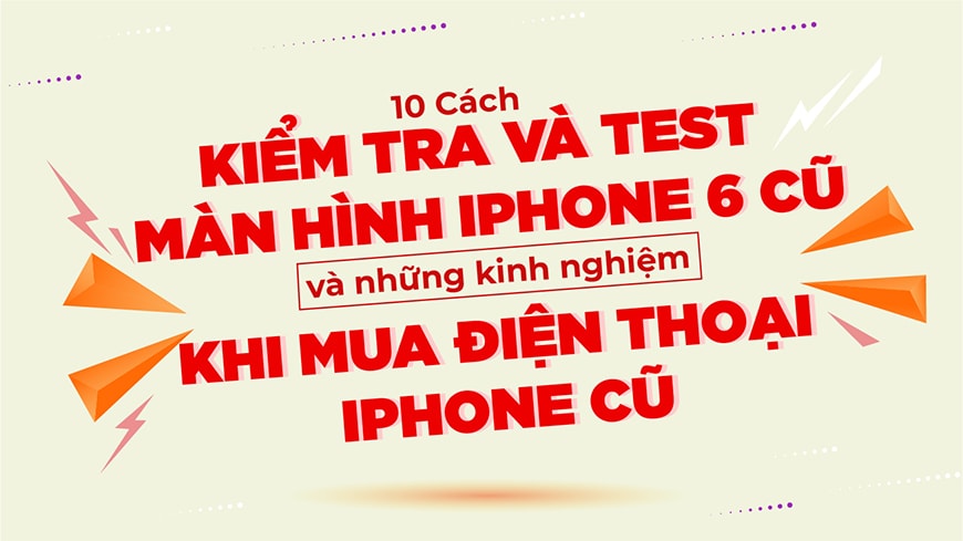 Làm Thế Nào Để Biết Iphone Đã Thay Màn Hình Và Cách Kiểm Tra Iphone 6