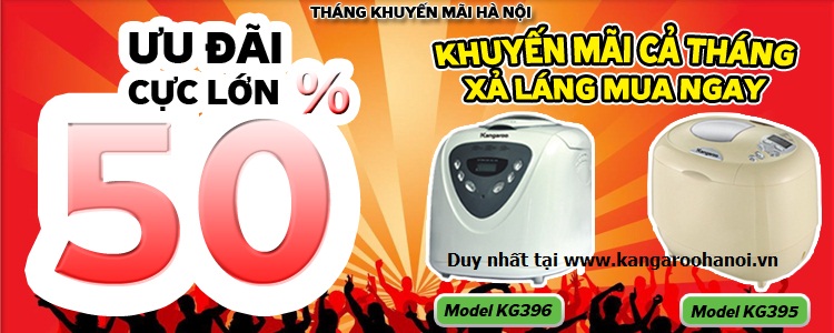 Kangaroo Hà Nội giảm 50% cho máy làm bánh mỳ