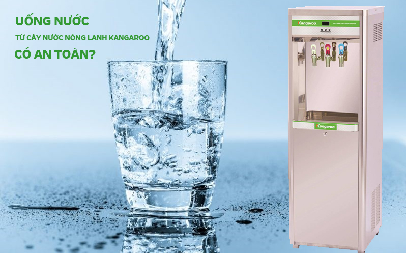 ống nước trực tiếp từ cây nước nóng lạnh kangaroo liệu có đảm bảo vệ sinh, an toàn?
