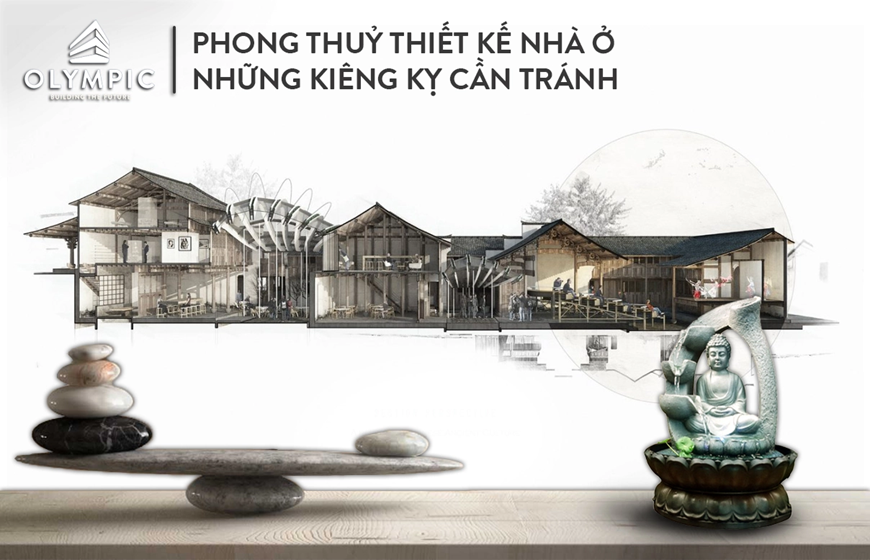 Muốn nhà phong thủy tốt đừng bỏ qua những điều kiêng kỵ khi thiết kế nhà ở