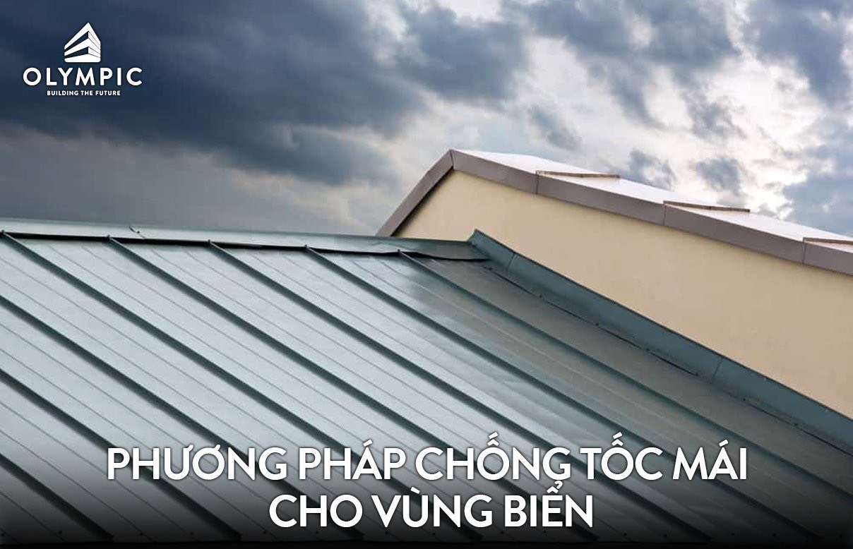 PHƯƠNG PHÁP CHỐNG TỐC MÁI TÔN CHO NGƯỜI DÂN VÙNG BIỂN