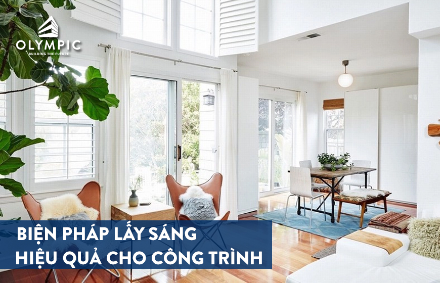 Bạn có biết biện pháp lấy sáng hiệu quả cho công trình?