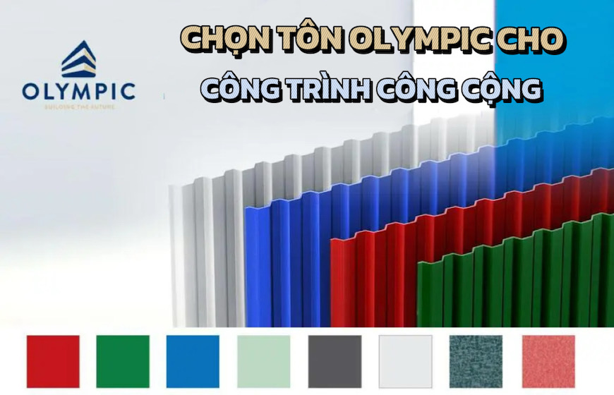 Chọn tôn Olympic loại nào phù hợp với công trình công cộng?