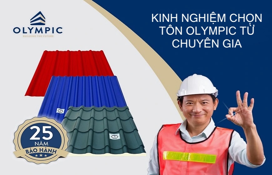 Kinh nghiệm từ chuyên gia: Chọn Tôn Olympic thế nào để tiết kiệm chi phí nhưng vẫn bền?