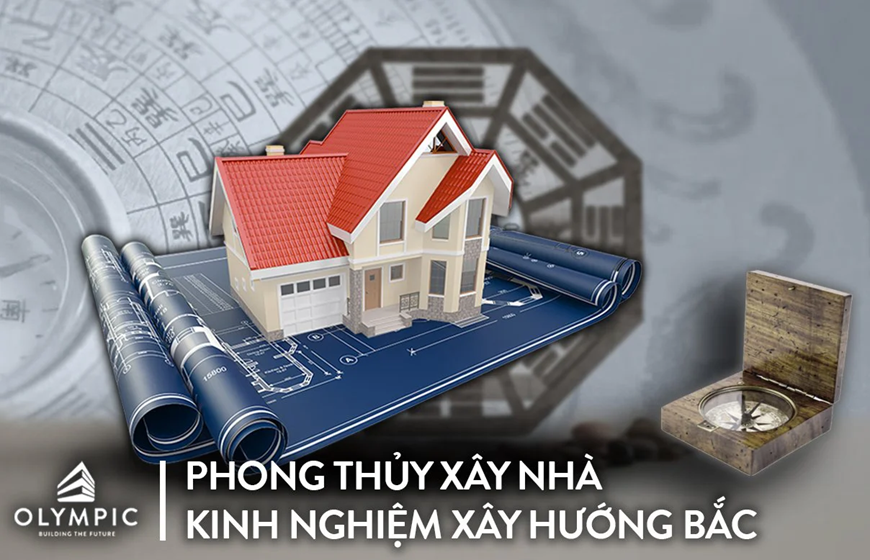 Những kinh nghiệm xây nhà hướng Bắc năm 2025 bạn cần biết