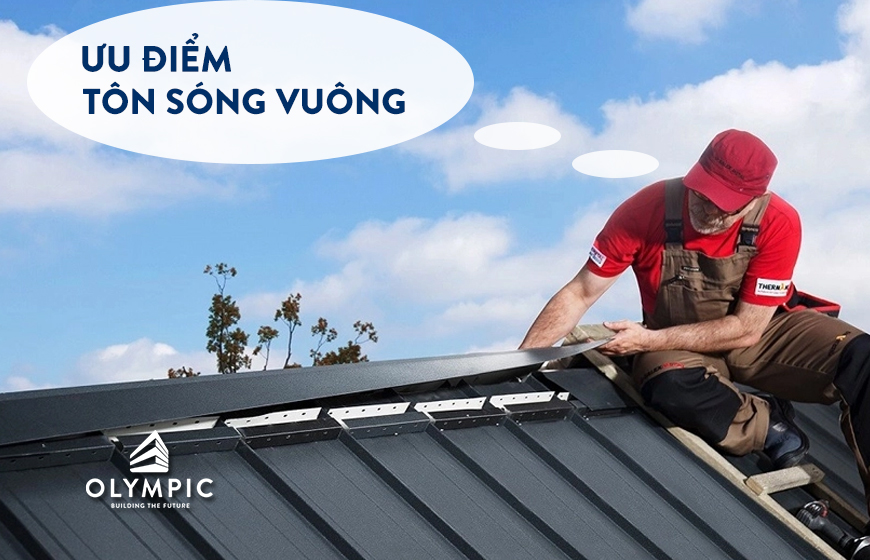 Bạn biết gì về ưu điểm của tôn sóng vuông?