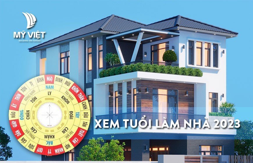 Mách nhỏ đến bạn cách xem tuổi làm nhà 2023 cho 12 con giáp