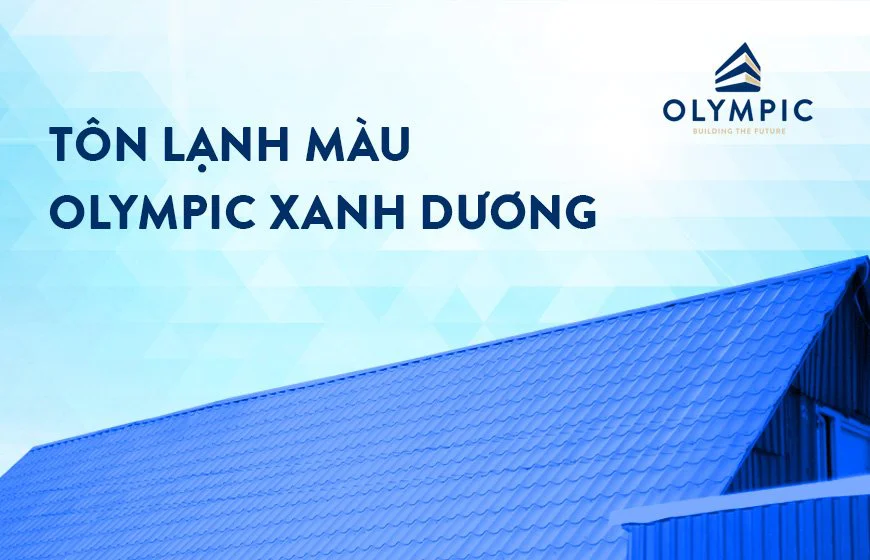 Tôn Olympic xanh dương chưa bao giờ hết HOT