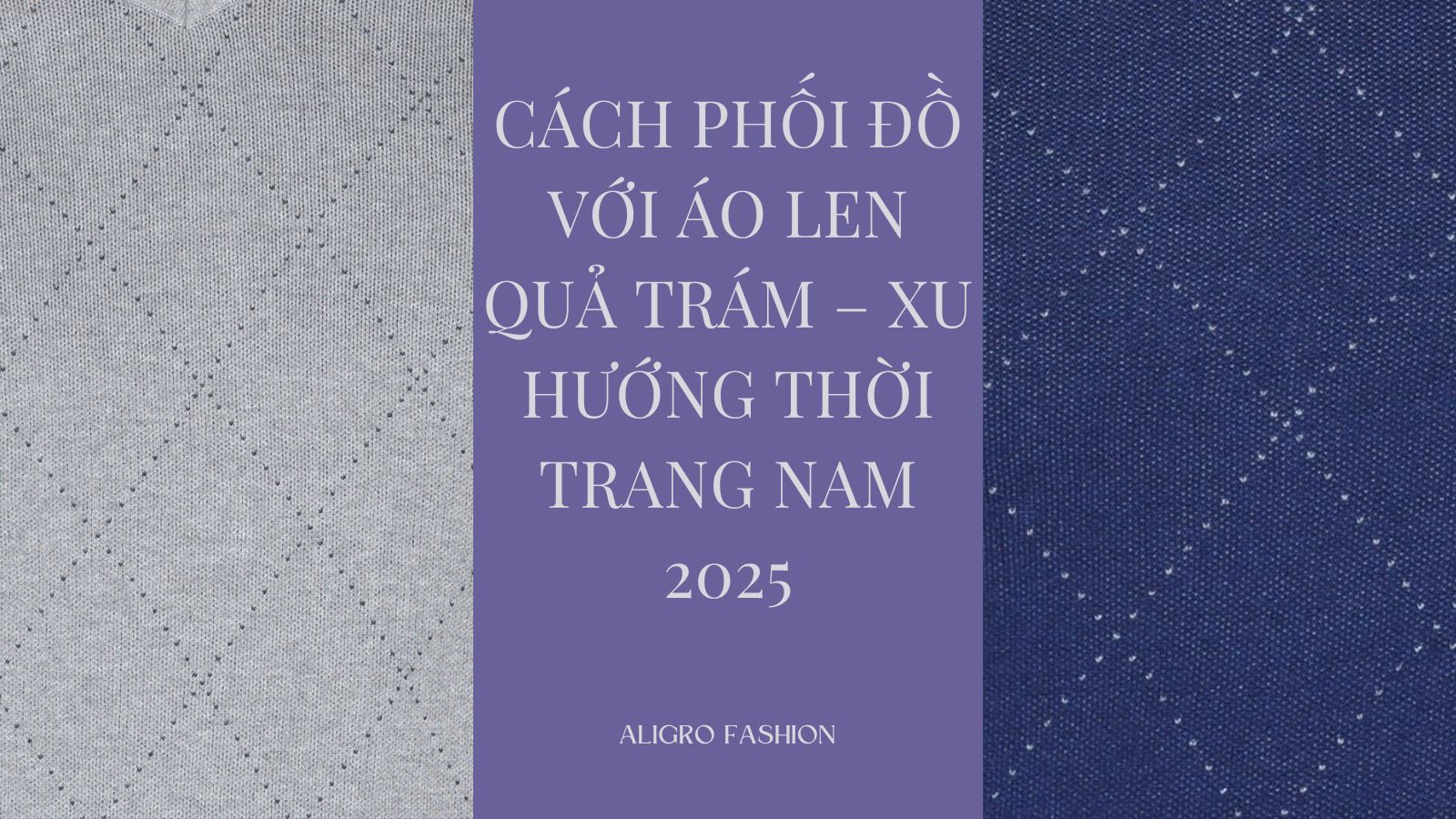 Cách Phối Đồ Với Áo Len Quả Trám – Xu Hướng Thời Trang Nam 2025