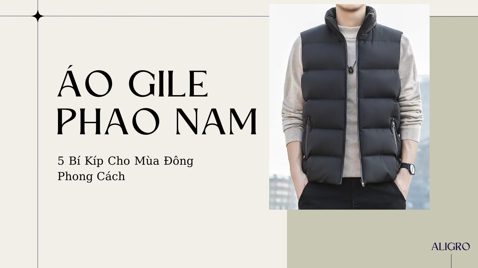 Cách Phối Đồ Áo Gile Phao Nam: 5 Bí Kíp Cho Mùa Đông Phong Cách