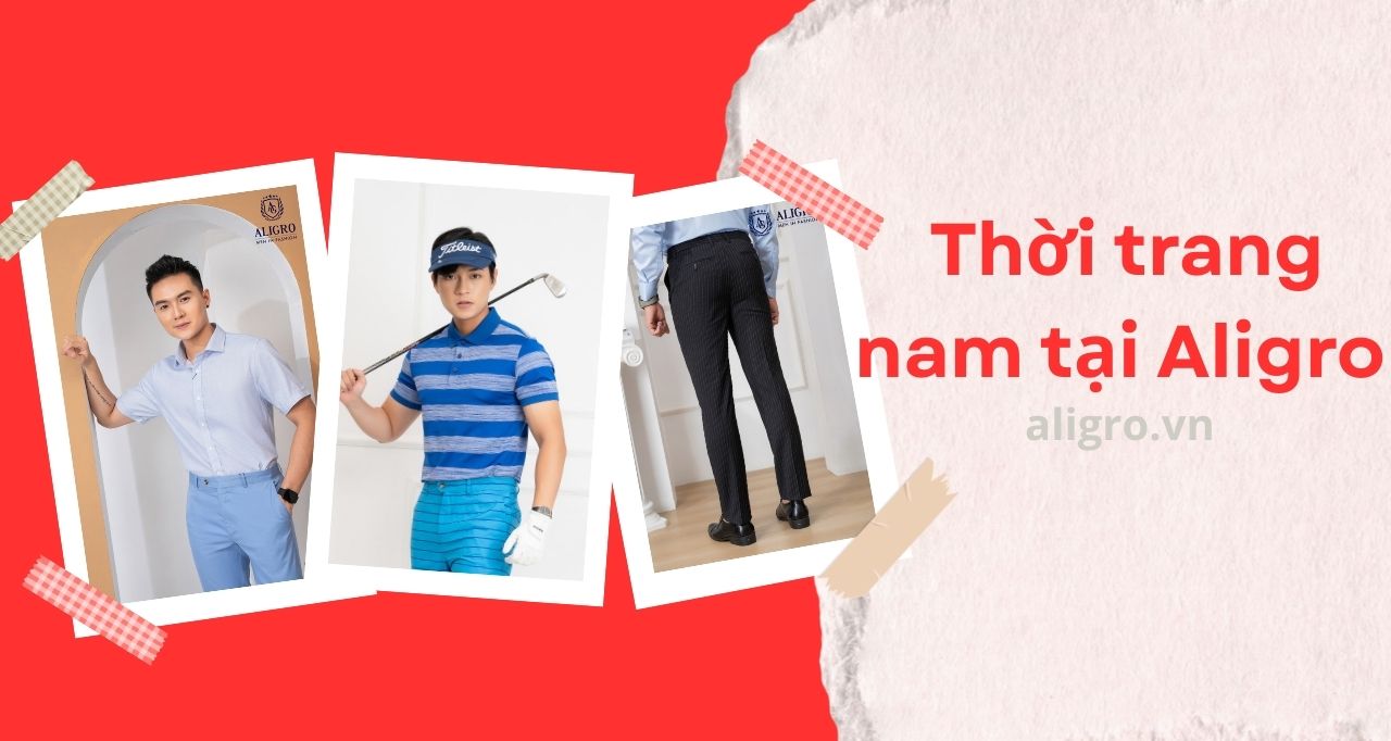 Khám phá các dòng sản phẩm thời trang nam tại Aligro