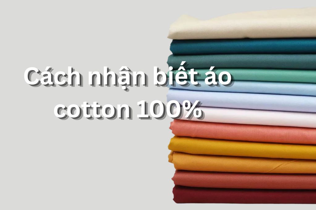 Cách nhận biết áo cotton thật: 5 dấu hiệu ai cũng test được trong 10 giây