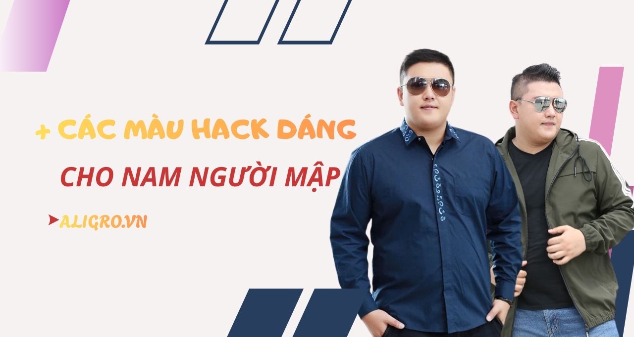 Nam mập mặc màu gì cho đẹp? Cách chọn màu quần áo giúp trông gầy hơn
