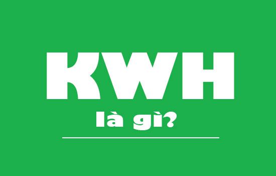 KWh là gì? Ý nghĩa của thông số này trong các thiết bị điện