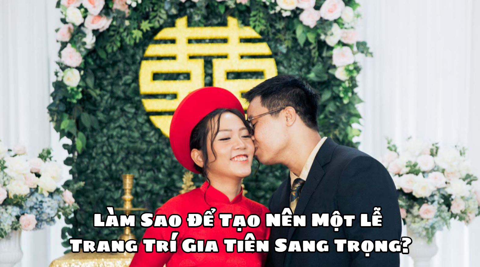 Cách Trang Trí Gia Tiên Có Bàn Thờ Ngày Cưới Ấn Tượng Bạn Nên Biết