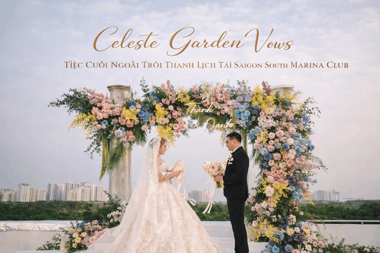 Celestial Garden Vows – Lễ Cưới Ngoài Trời Lãng Mạn Tại Saigon South Marina Club