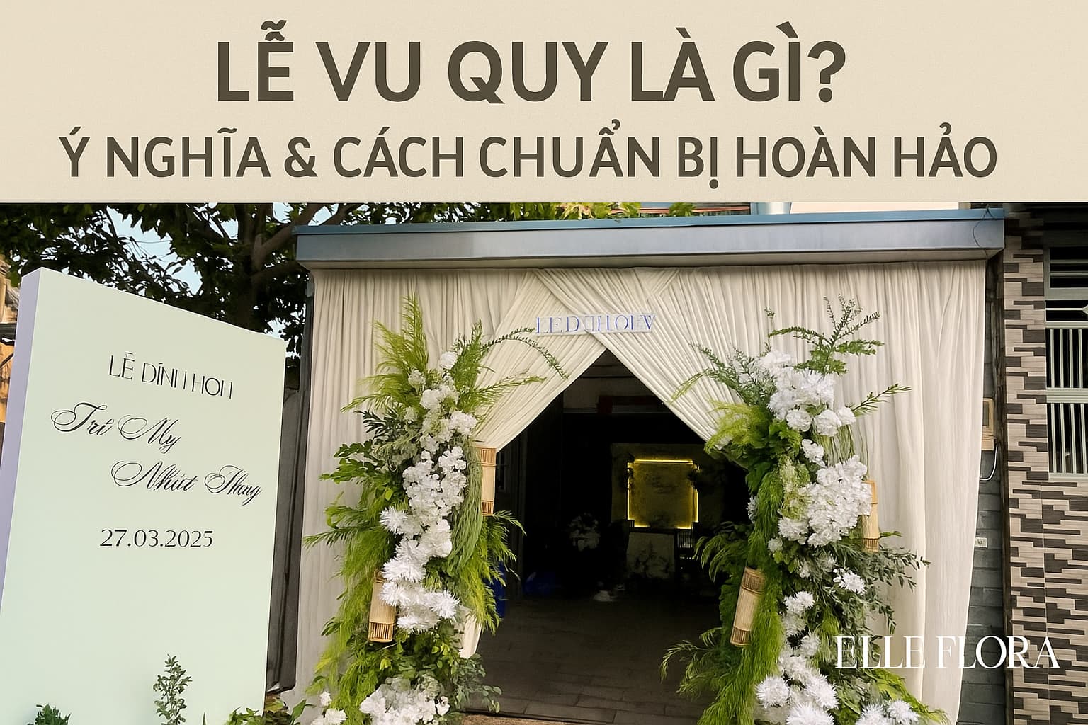 Lễ Vu Quy Là Gì? Ý Nghĩa & Cách Chuẩn Bị Hoàn Hảo | Elle Flora