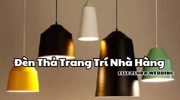 Tất Tần tật Về Đèn Thả Trang Trí Nhà Hàng Bạn Nên Biết