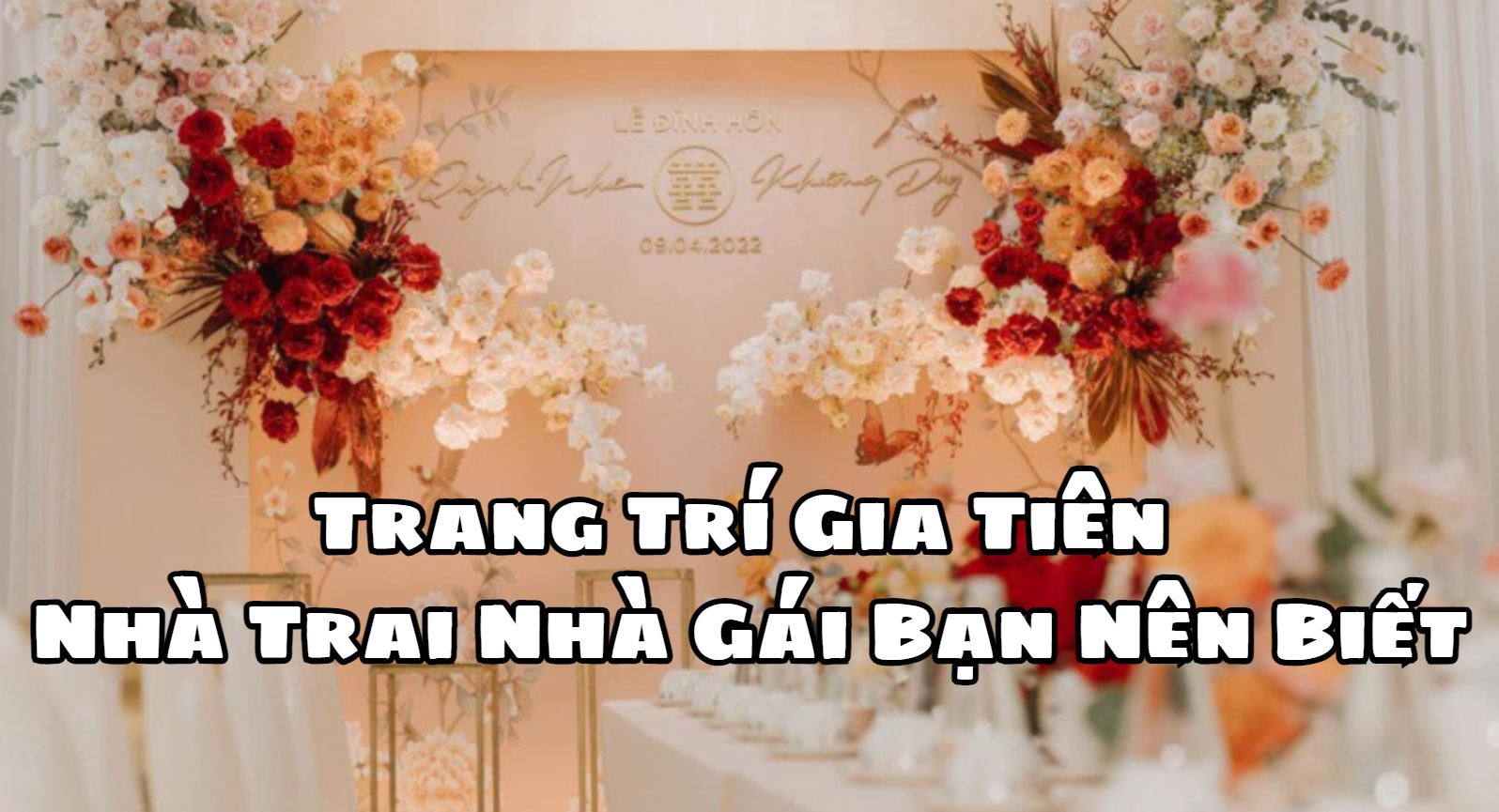 Trang Trí Gia Tiên Nhà Trai Nhà Gái Đẹp Bạn Nên Biết