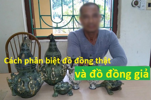 3 Mẹo Nhanh và 5 Cách Phân Biệt Đồ Đồng Thật và Đồ Đồng giả