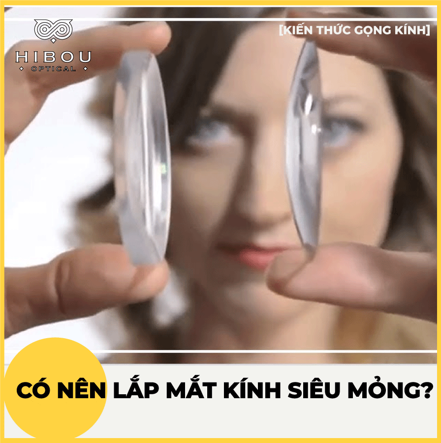 CÓ NÊN LẮP TRÒNG KÍNH SIÊU MỎNG?