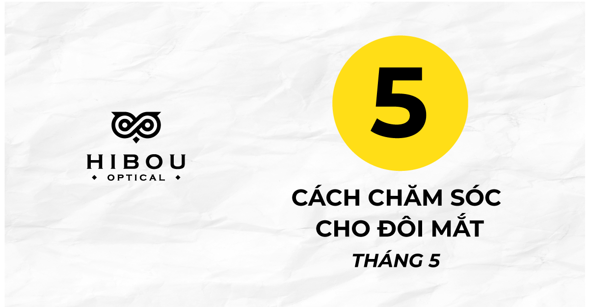 5 cách chăm sóc cho đôi mắt tháng 5