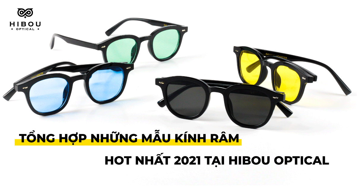 Tổng hợp những mẫu kính râm hot nhất 2021 tại Hibou Optical