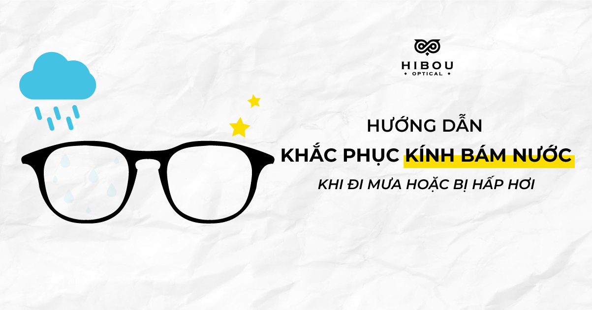 [INFOGRAPHIC] Hướng dẫn khắc phục tình trạng tròng kính bám nước đi mưa