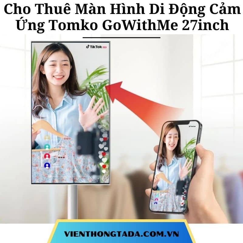 Cho Thuê Màn Hình Di Động Cảm Ứng Tomko GoWithMe 27 inch Chính Hãng Tại Hà Nội, Hải Phòng, TP Hồ Chí Minh