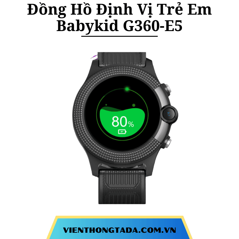 Đồng Hồ Định Vị Trẻ Em Babykid G360-E5 Gọi Video Call, Định Vị GPS Chính Xác, Chống Nước (Có Rung)