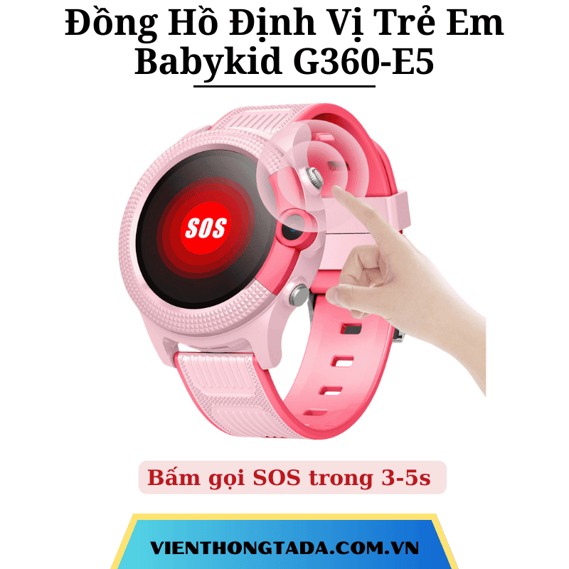 Đồng Hồ Định Vị Trẻ Em Babykid G360-E5 Gọi Video Call, Định Vị GPS Chính Xác, Chống Nước (Có Rung)