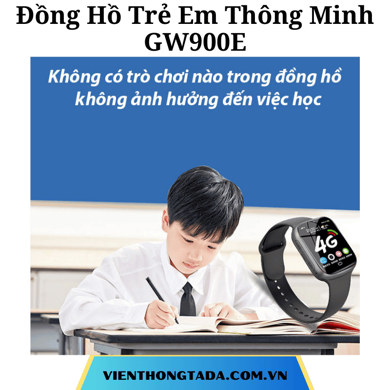Đồng Hồ Trẻ Em Thông Minh GW900E: Định Vị, Video Call, Màn Hình Cảm Ứng, Theo Dõi Sức Khỏe