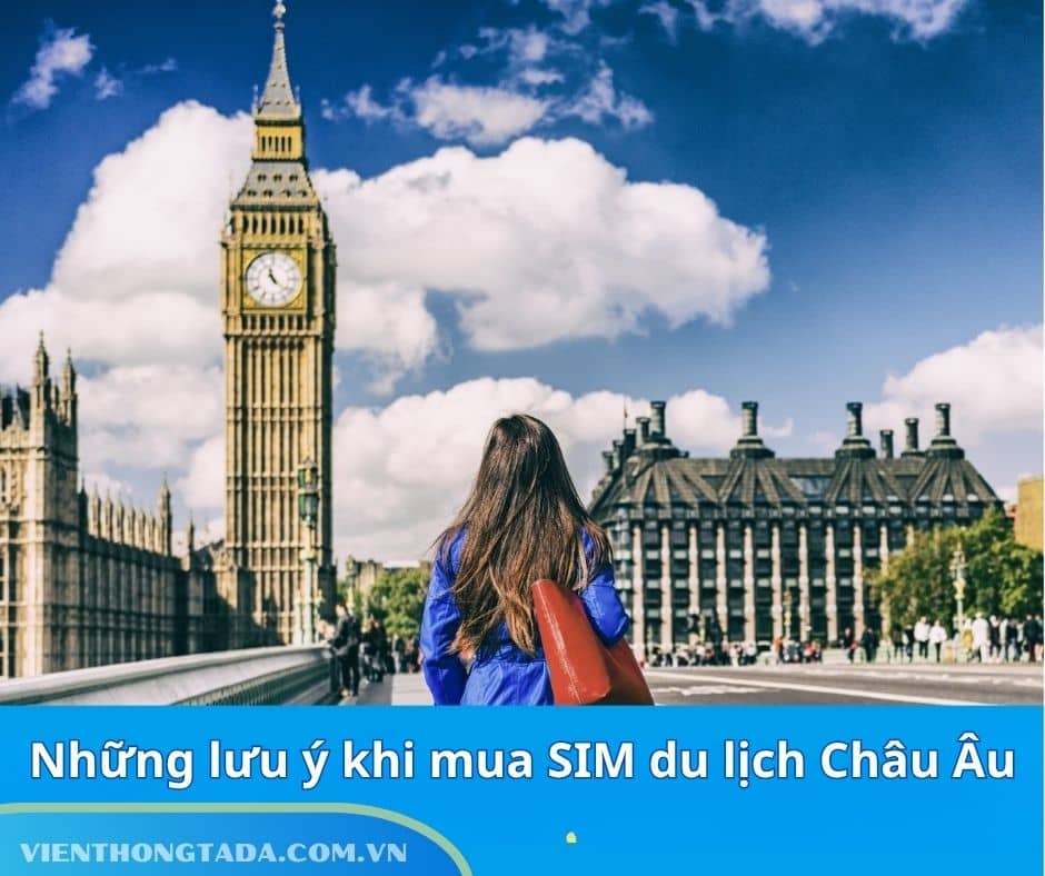 SIM Du Lịch Châu Âu Chi Tiết A-Z: Kinh Nghiệm Mua, Cách Chọn Và 5+ Lưu Ý Quan Trọng