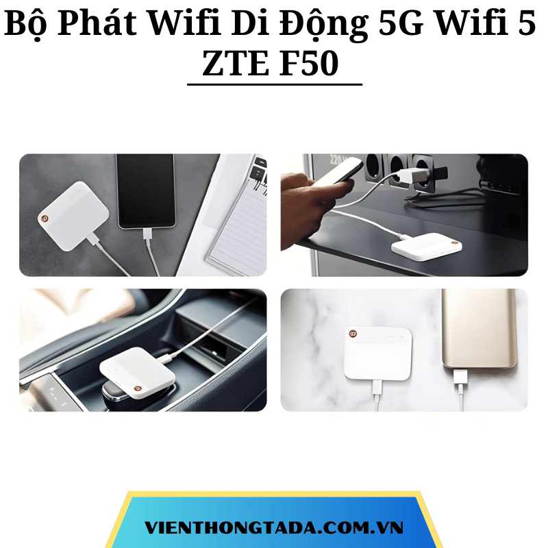 ZTE F50 | Bộ Phát Wifi Di Động 5G Wifi 5, Tốc Độ 1,6Gbps, Băng Tần Kép, Hỗ Trợ Kết Nối 10 Thiết Bị | Bảo hành 12 tháng