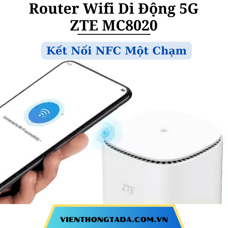 ZTE MC8020 | Router Wifi Di Động 5G Wi-Fi 6 | Tốc độ cao 5400Mbps, Băng tần kép, 128 thiết bị truy cập cùng lúc (tada việt nam)