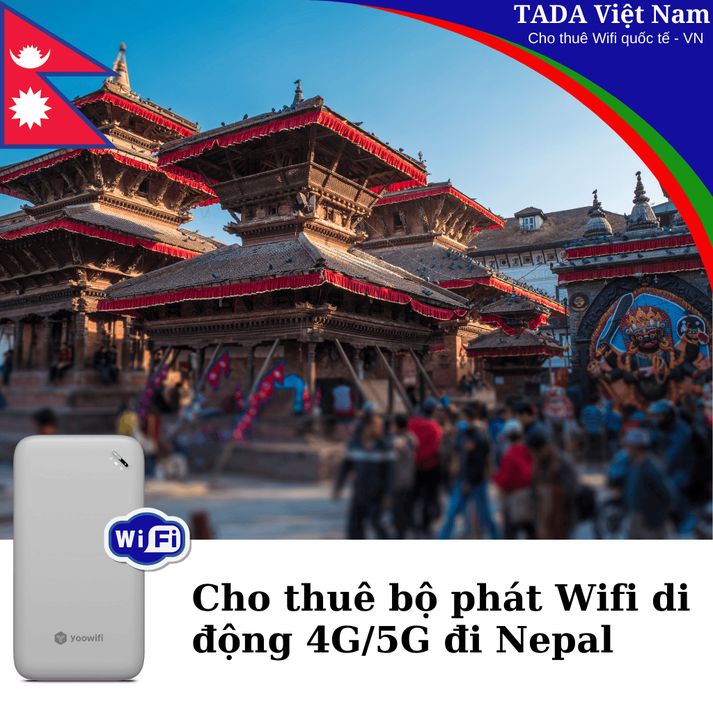 Cho Thuê Bộ Phát Wifi Đi Du Lịch Đi Nepal - Không Giới Hạn - Nhận Tại Việt Nam