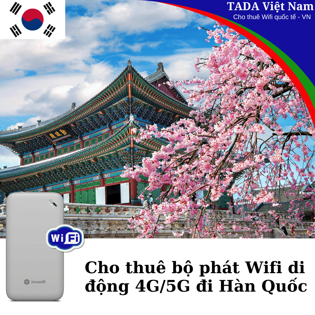 Cho Thuê Bộ Phát Wifi Đi Du Lịch Đi Hàn Quốc - Không Giới Hạn - Nhận Tại Việt Nam