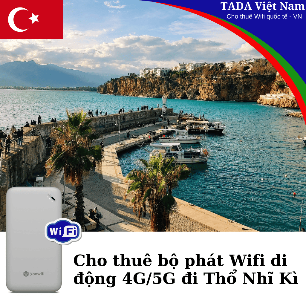 Cho Thuê Bộ Phát Wifi Đi Du Lịch Đi Thổ Nhĩ Kỳ - Không Giới Hạn - Nhận Tại Việt Nam